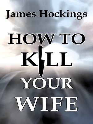 cover image of How To Kill Your Wife
